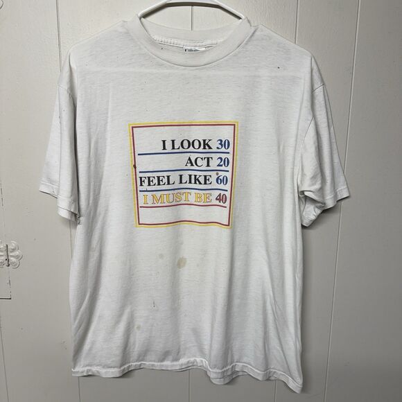 Vtg I look 30 I feel 60 I act 20 I must be 40 funny single stitch USA Men M GUC* - Picture 1 of 12